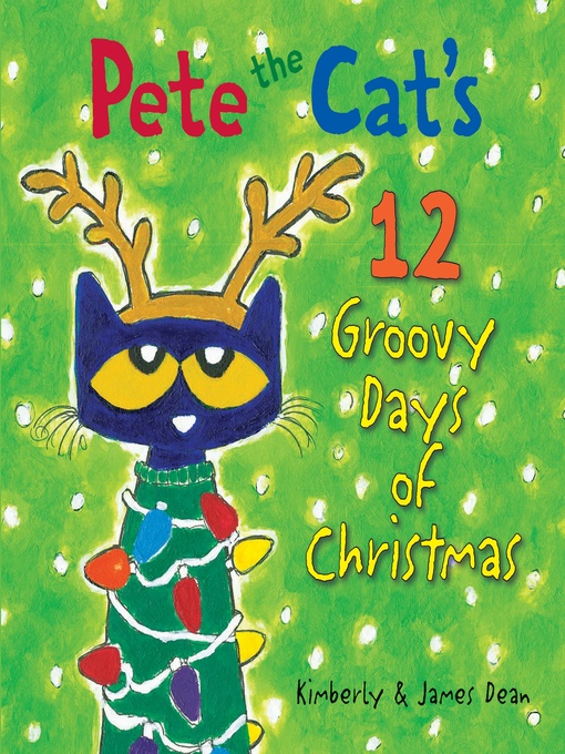 Title details for Pete the Cat's 12 Groovy Days of Christmas by James Dean - Wait list